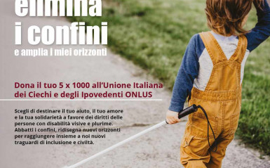 Dona il tuo 5 x 1000 all’Unione Italiana dei Ciechi e degli Ipovedenti ONLUS Consiglio regionale pugliese Dona il tuo 5 x 1000 all’Unione Italiana dei Ciechi e degli Ipovedenti ONLUS Consiglio regionale pugliese